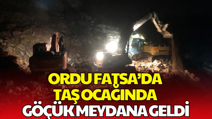 Ordu Fatsa'da Taş Ocağında Göçük Meydana Geldi: 2 İşçi Enkaz Altında Kaldı